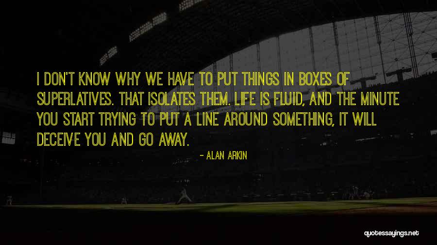 Alan Arkin Quotes 1596327 Alan Arkin Quotes 1596327