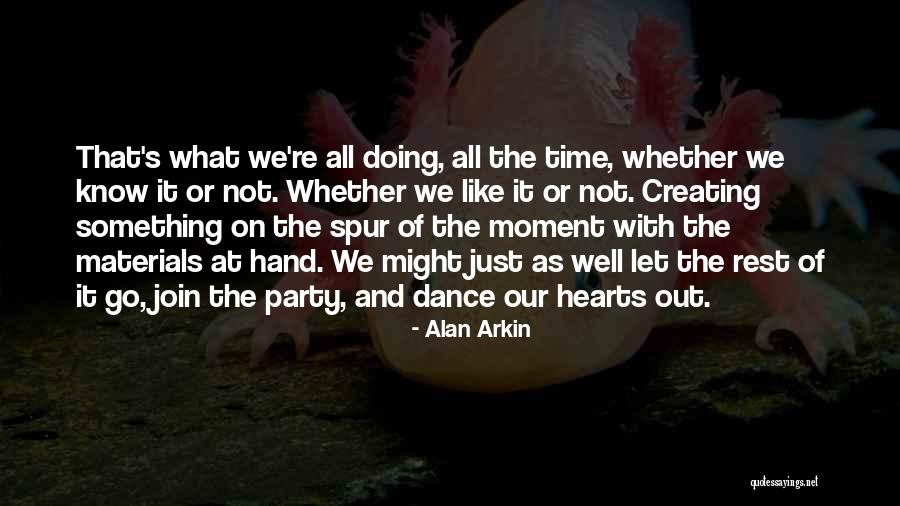 Alan Arkin Quotes 1644828