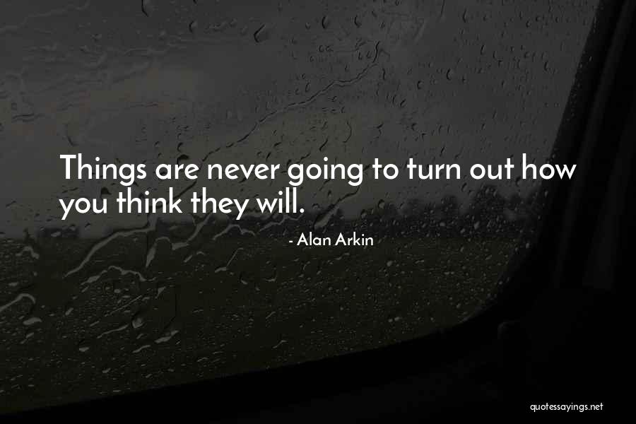 Alan Arkin Quotes 1735322 Alan Arkin Quotes 1735322