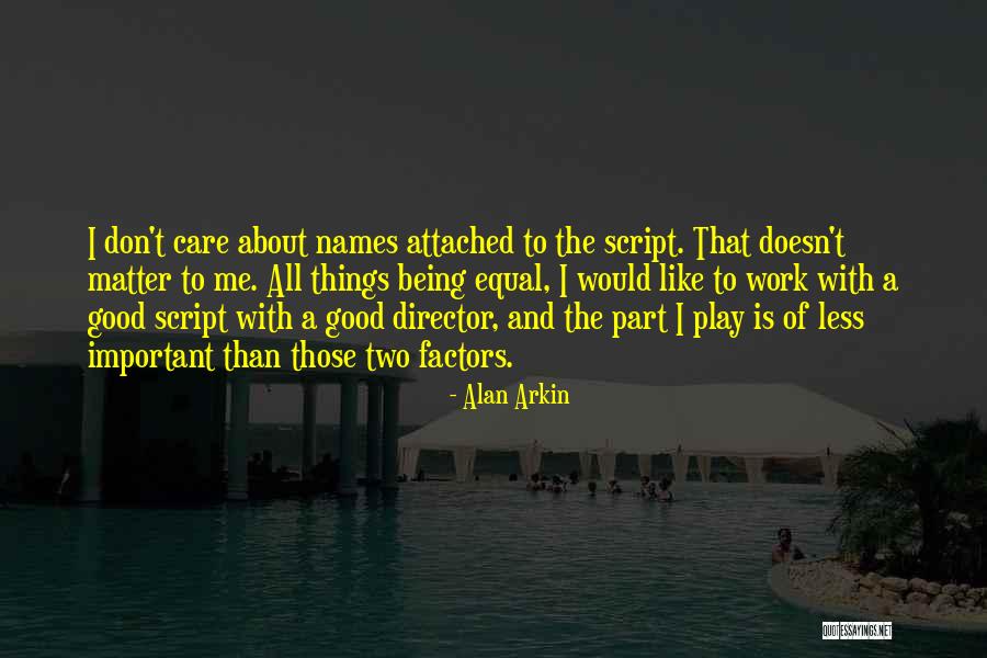 Alan Arkin Quotes 1849231