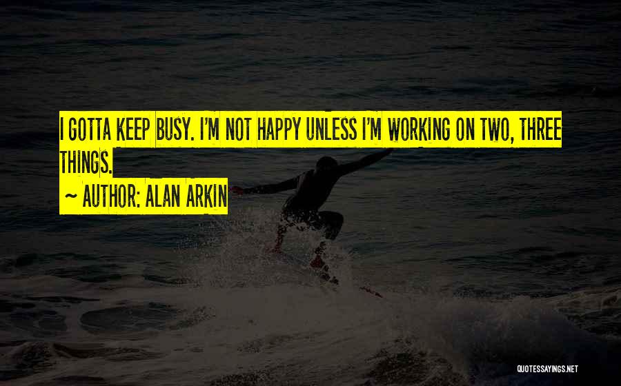 Alan Arkin Quotes 1878867