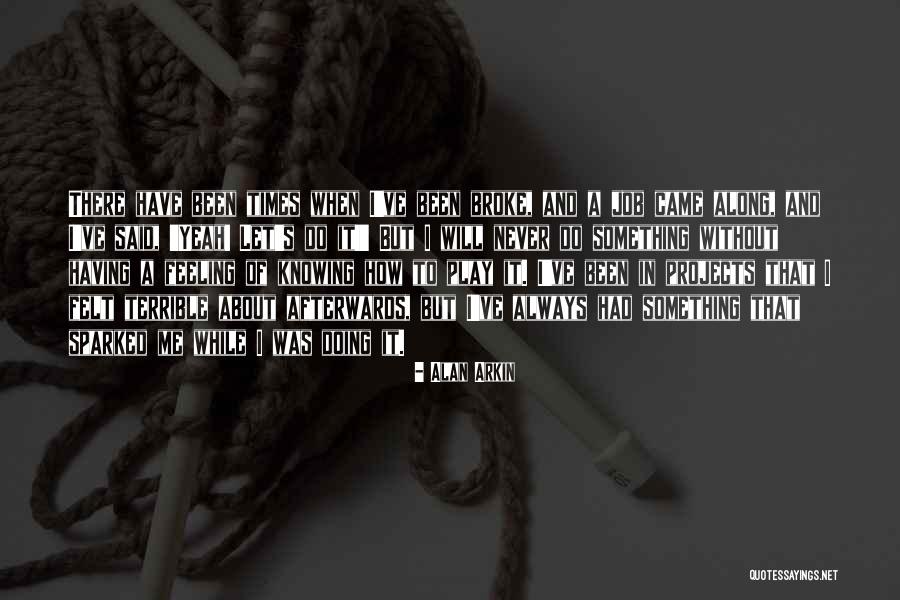 Alan Arkin Quotes 2079296 Alan Arkin Quotes 2079296