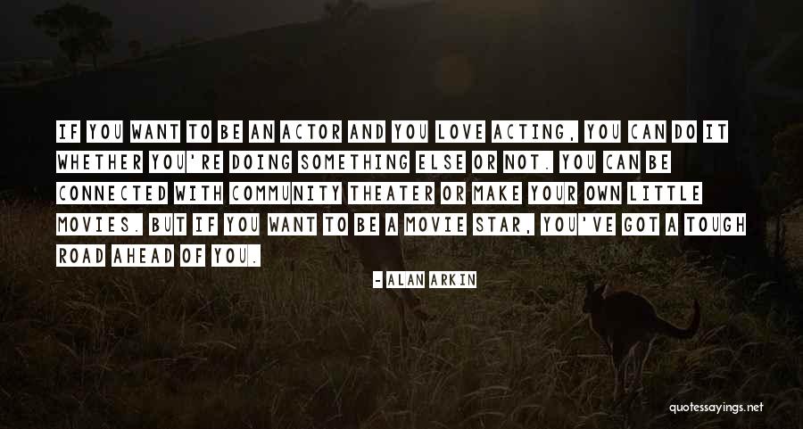 Alan Arkin Quotes 2086136 Alan Arkin Quotes 2086136