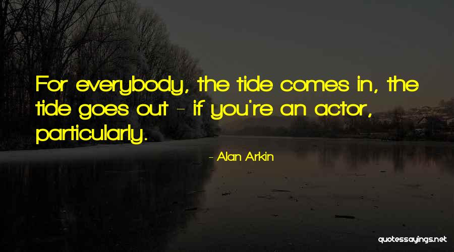 Alan Arkin Quotes 2101375 Alan Arkin Quotes 2101375