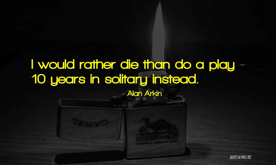 Alan Arkin Quotes 405295 Alan Arkin Quotes 405295