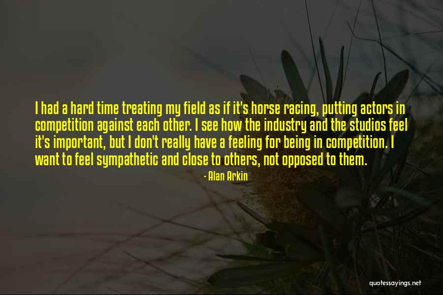 Alan Arkin Quotes 852759 Alan Arkin Quotes 852759