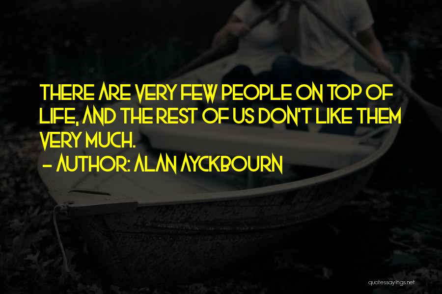 Alan Ayckbourn Quotes 952328