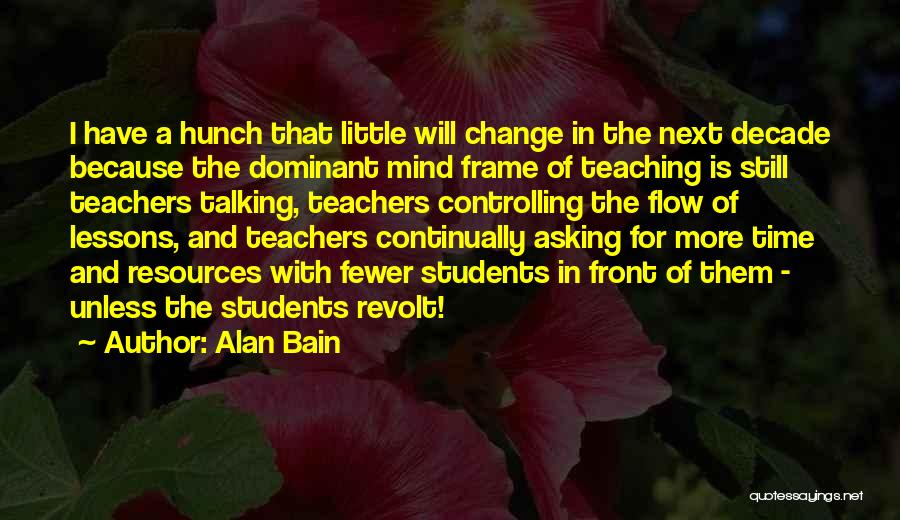 Alan Bain Quotes 380467
