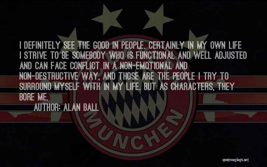 Alan Ball Quotes 141339