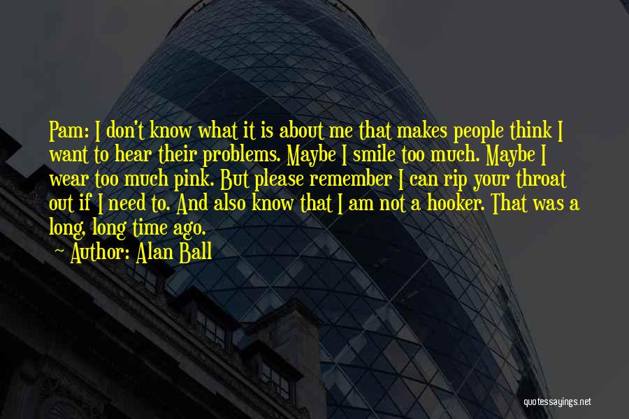 Alan Ball Quotes 1531008