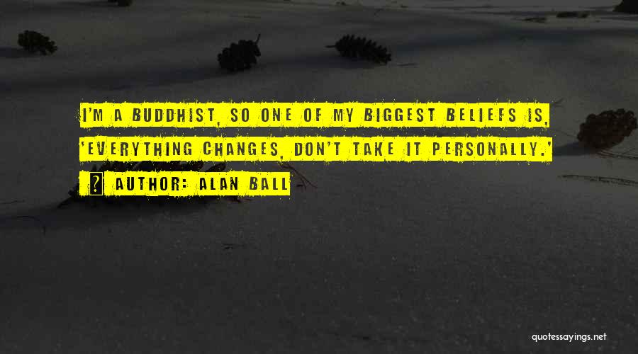 Alan Ball Quotes 2053176