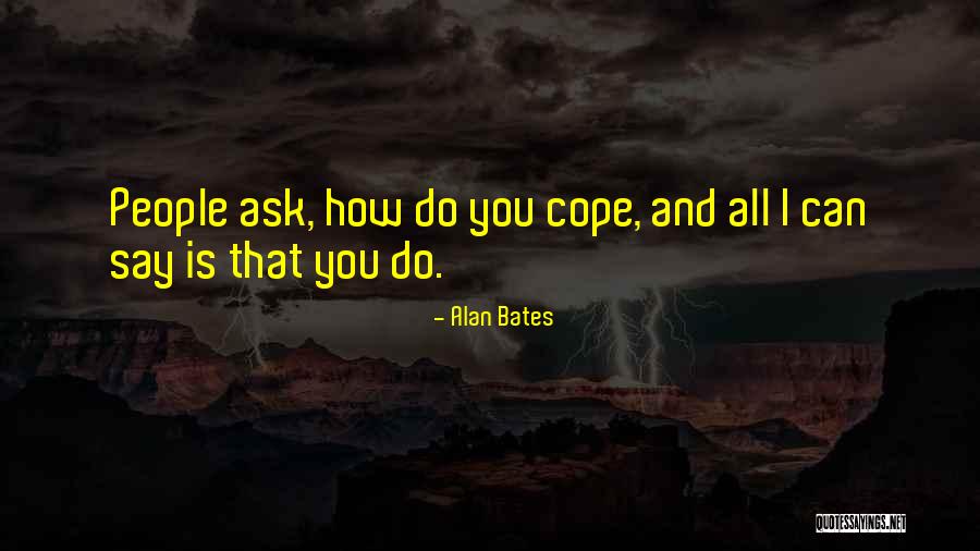 Alan Bates Quotes 1569484