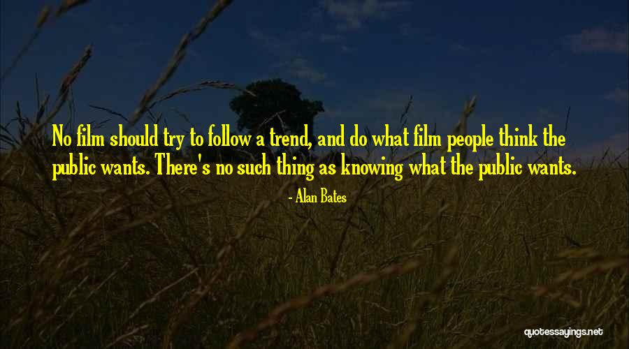 Alan Bates Quotes 1925866 Alan Bates Quotes 1925866