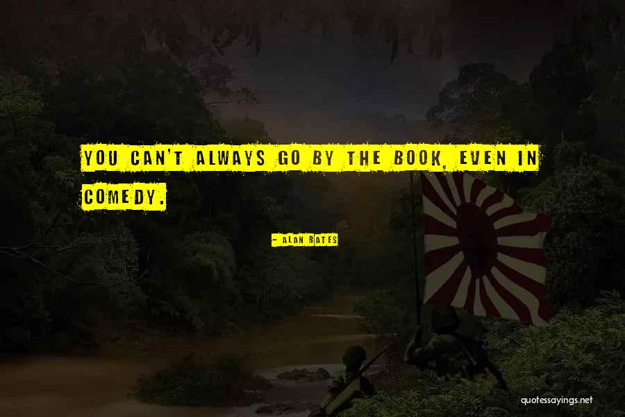 Alan Bates Quotes 1927406 Alan Bates Quotes 1927406