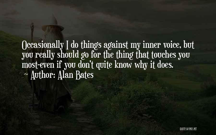 Alan Bates Quotes 411123