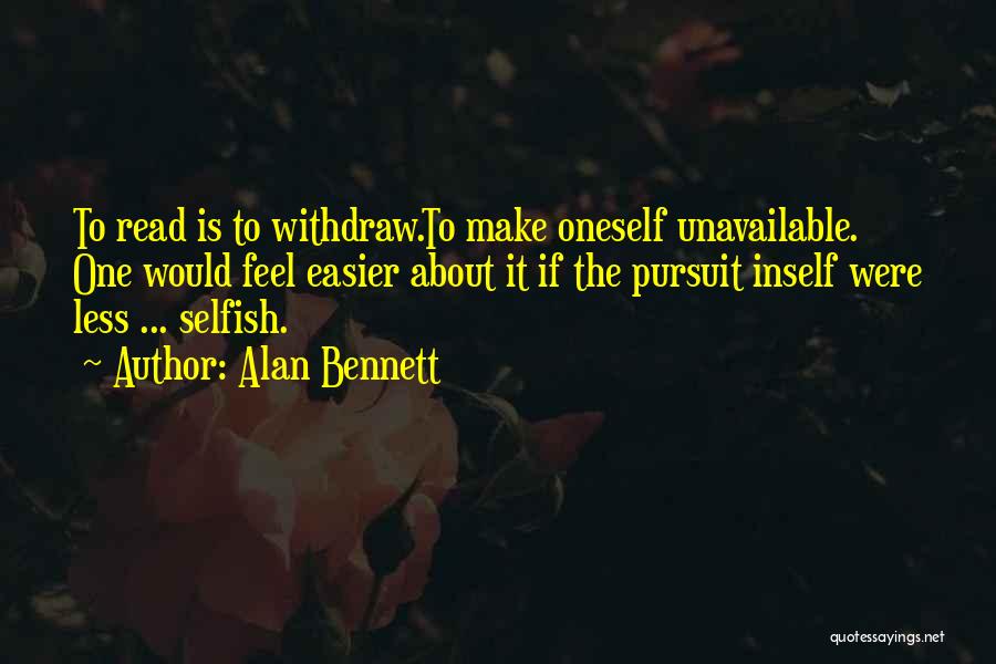 Alan Bennett Quotes 1031696