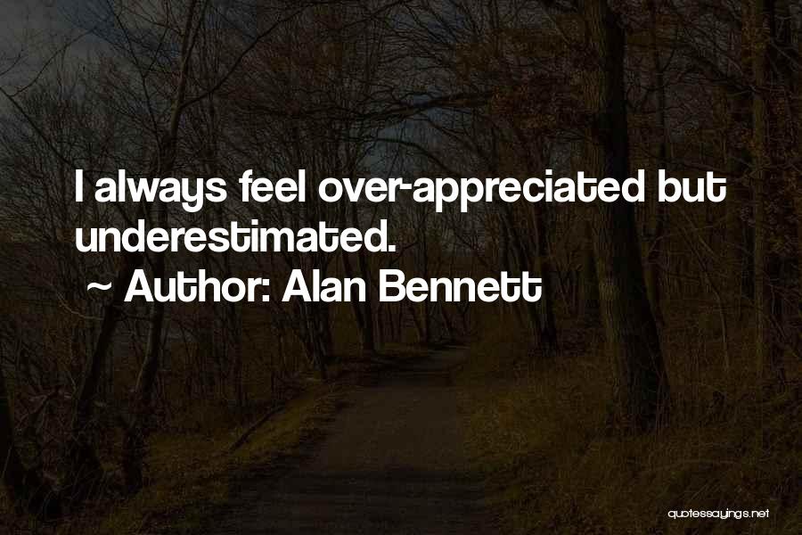 Alan Bennett Quotes 1591599