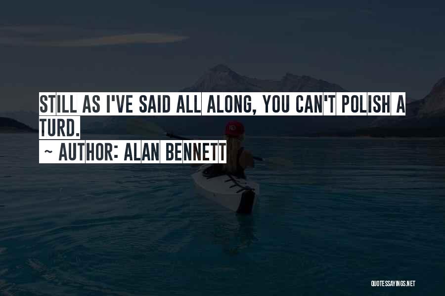 Alan Bennett Quotes 614857