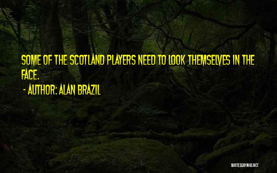 Alan Brazil Quotes 1848008