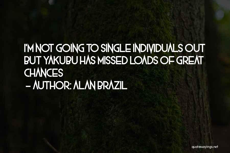 Alan Brazil Quotes 2090599