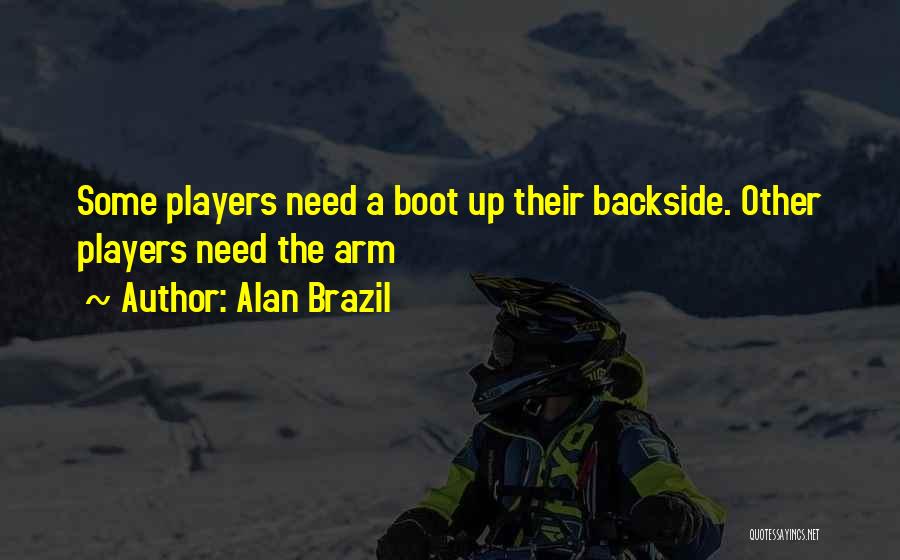 Alan Brazil Quotes 523164