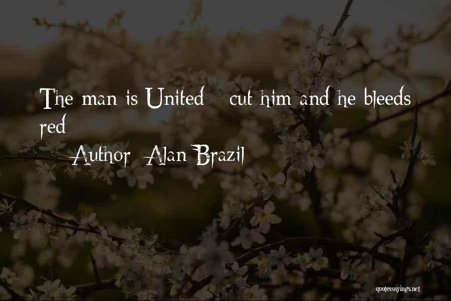 Alan Brazil Quotes 745549