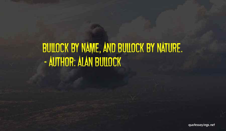 Alan Bullock Quotes 656052