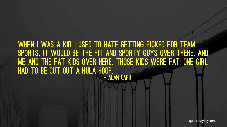 Alan Carr Quotes 676275