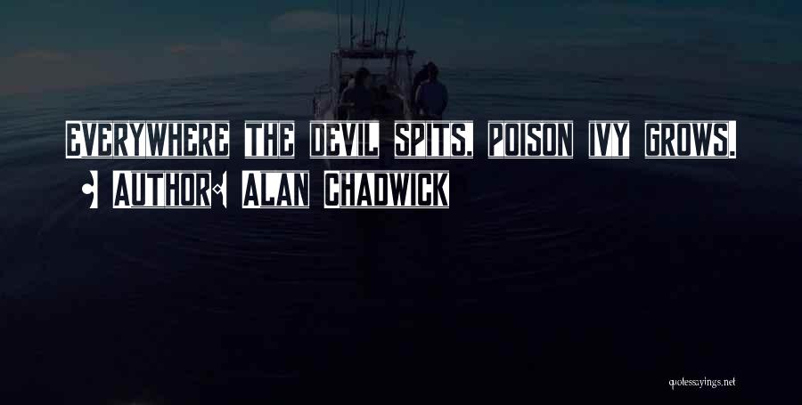 Alan Chadwick Quotes 1951206