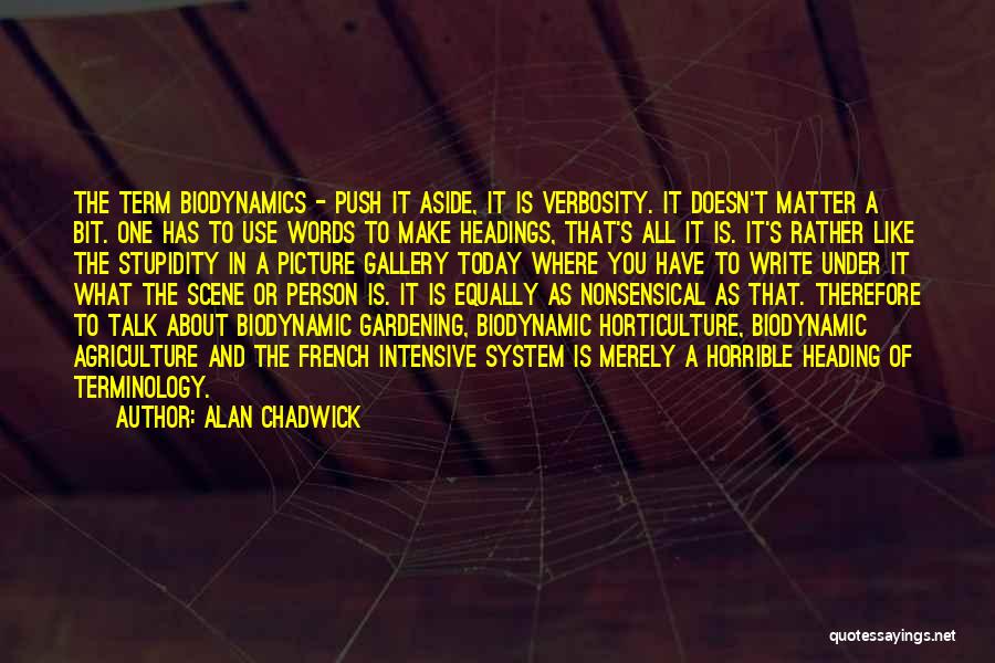 Alan Chadwick Quotes 2219291