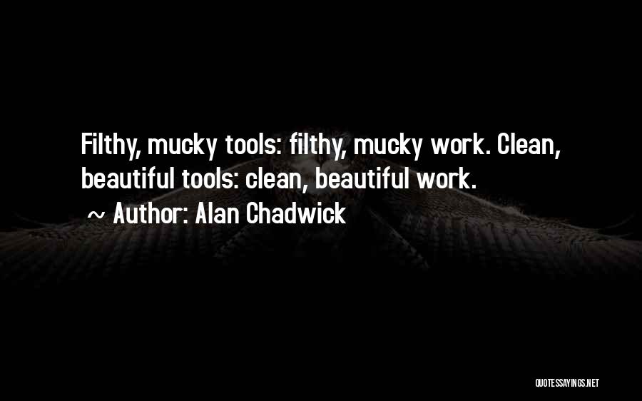 Alan Chadwick Quotes 738910