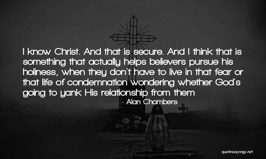 Alan Chambers Quotes 982417