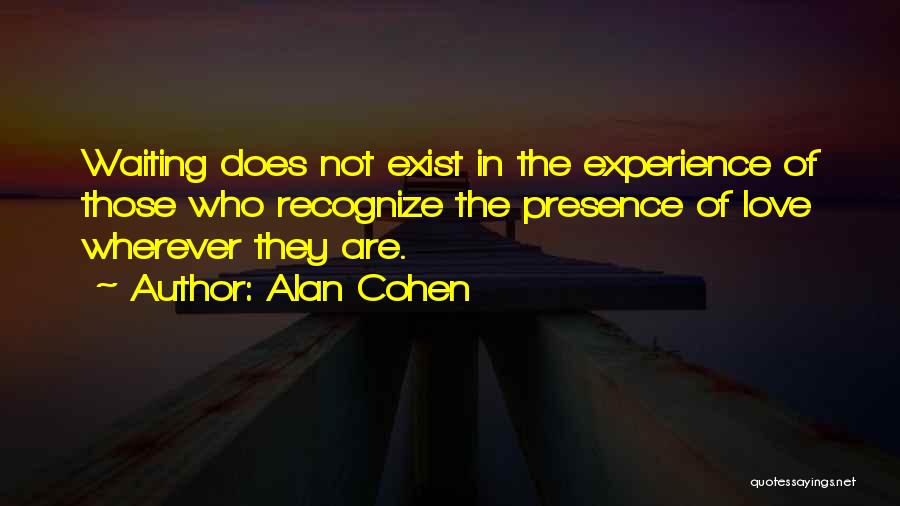 Alan Cohen Quotes 1789507