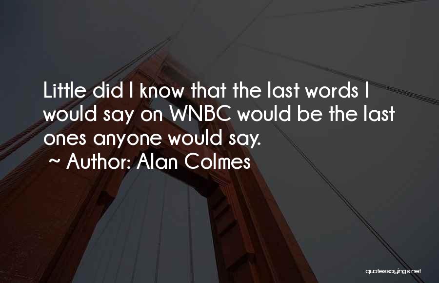 Alan Colmes Quotes 255329