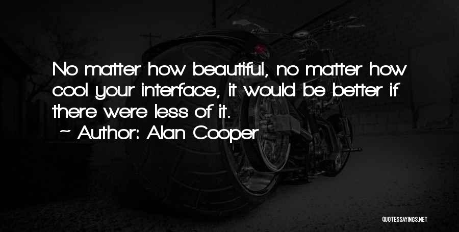 Alan Cooper Quotes 2015493