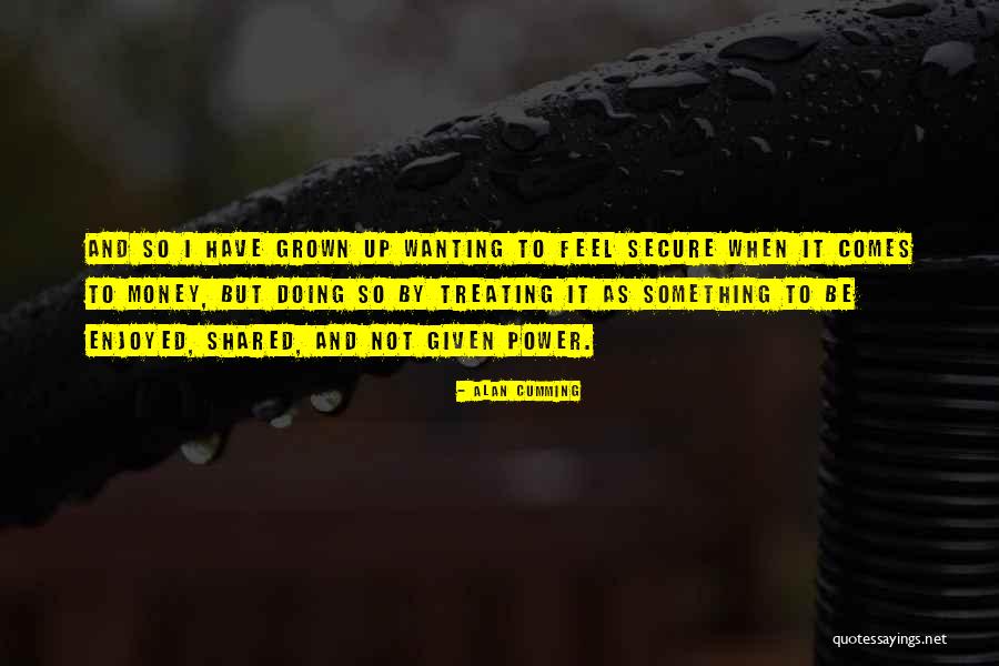 Alan Cumming Quotes 1927568 Alan Cumming Quotes 1927568