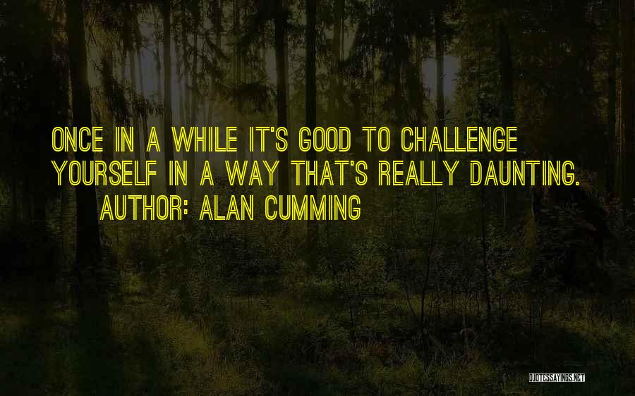 Alan Cumming Quotes 495308