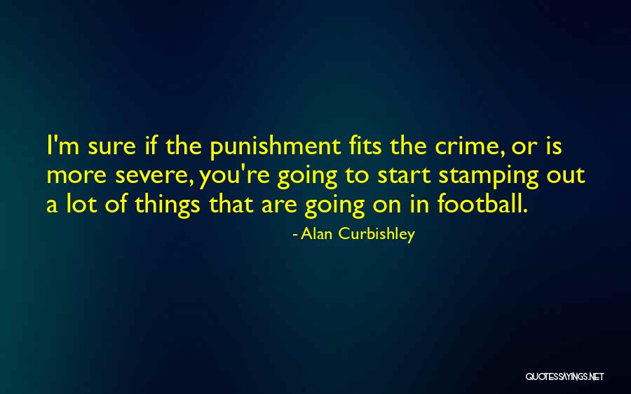 Alan Curbishley Quotes 2257990