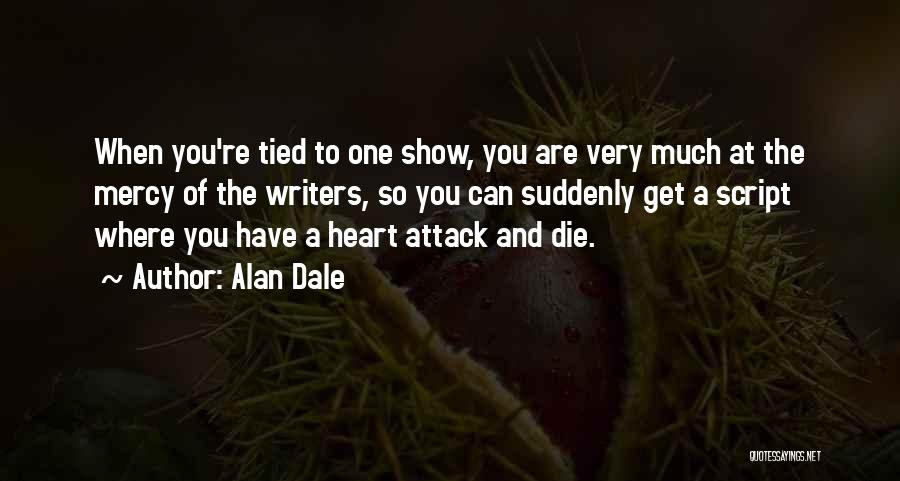 Alan Dale Quotes 548489
