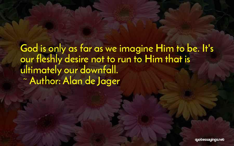 Alan De Jager Quotes 1446799