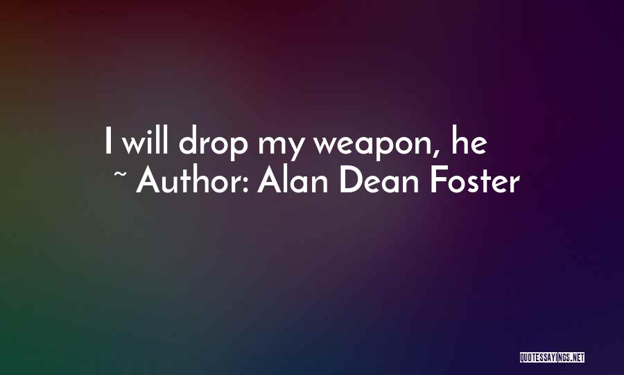 Alan Dean Foster Quotes 1207458