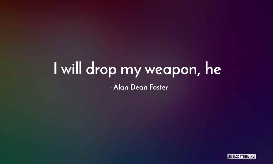 Alan Dean Foster Quotes 1207458