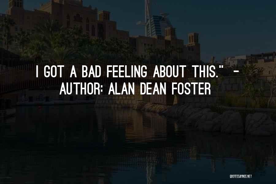 Alan Dean Foster Quotes 1390814