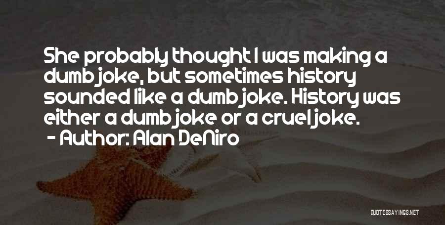 Alan DeNiro Quotes 512414