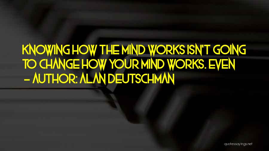 Alan Deutschman Quotes 1343793