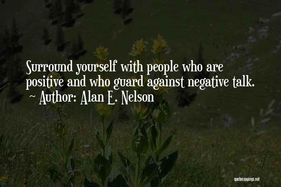 Alan E. Nelson Quotes 461739