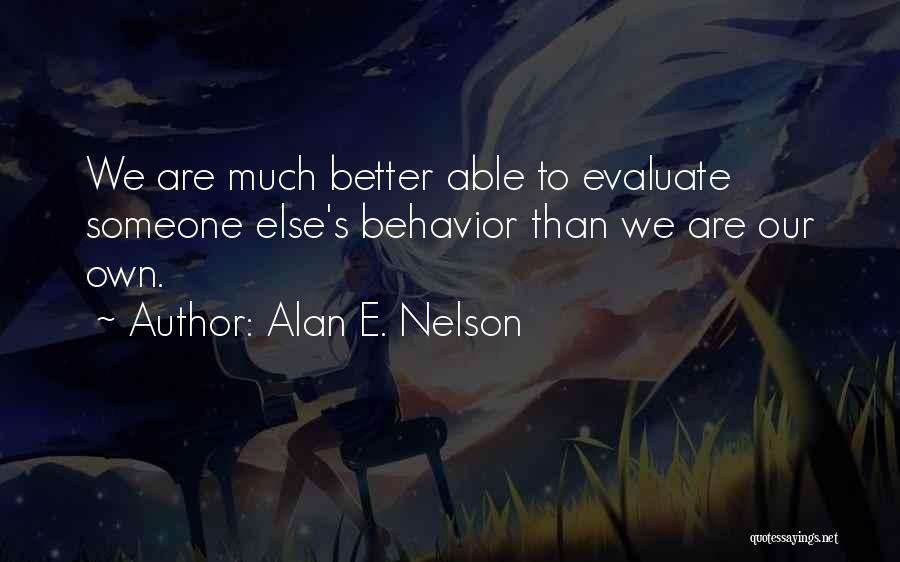 Alan E. Nelson Quotes 490647