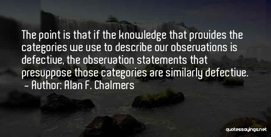 Alan F. Chalmers Quotes 1540128