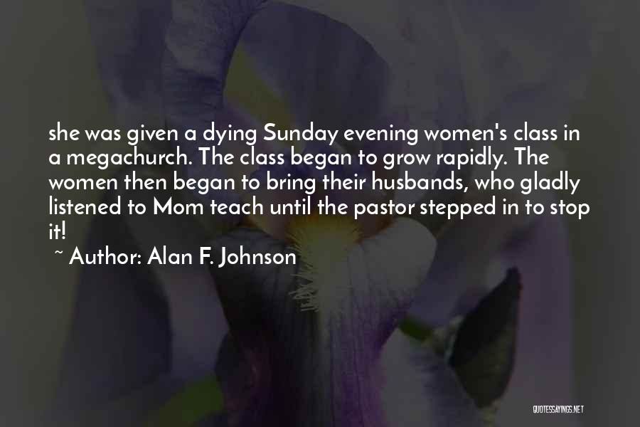 Alan F. Johnson Quotes 1324694