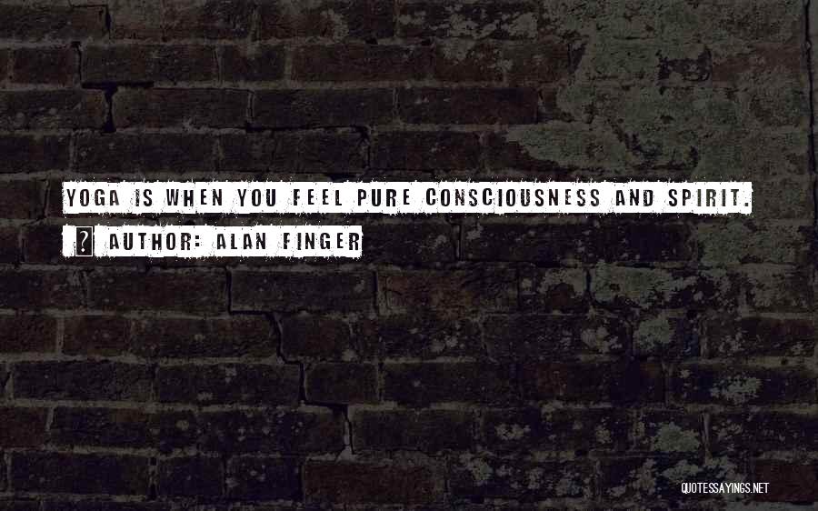 Alan Finger Quotes 464836